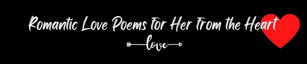 Romantic Love Poems for Her from the Heart