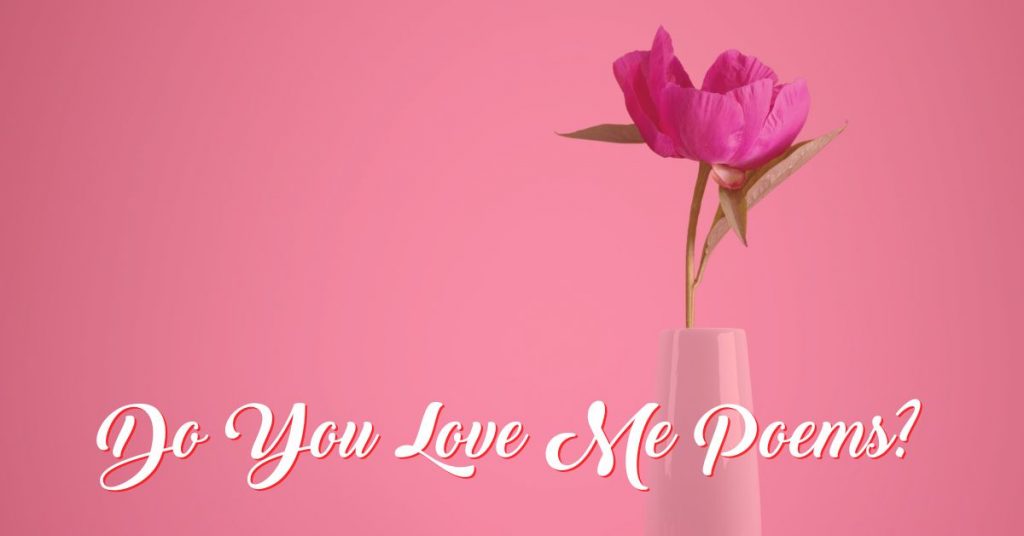 Do You Love Me Poems