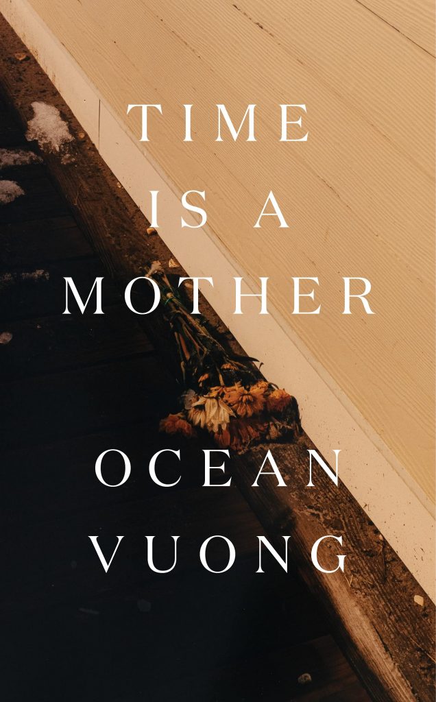 Time Is a Mother by Ocean Vuong-best poetry