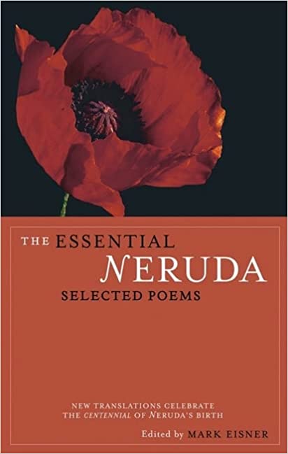 The Essential Neruda: Selected Poems