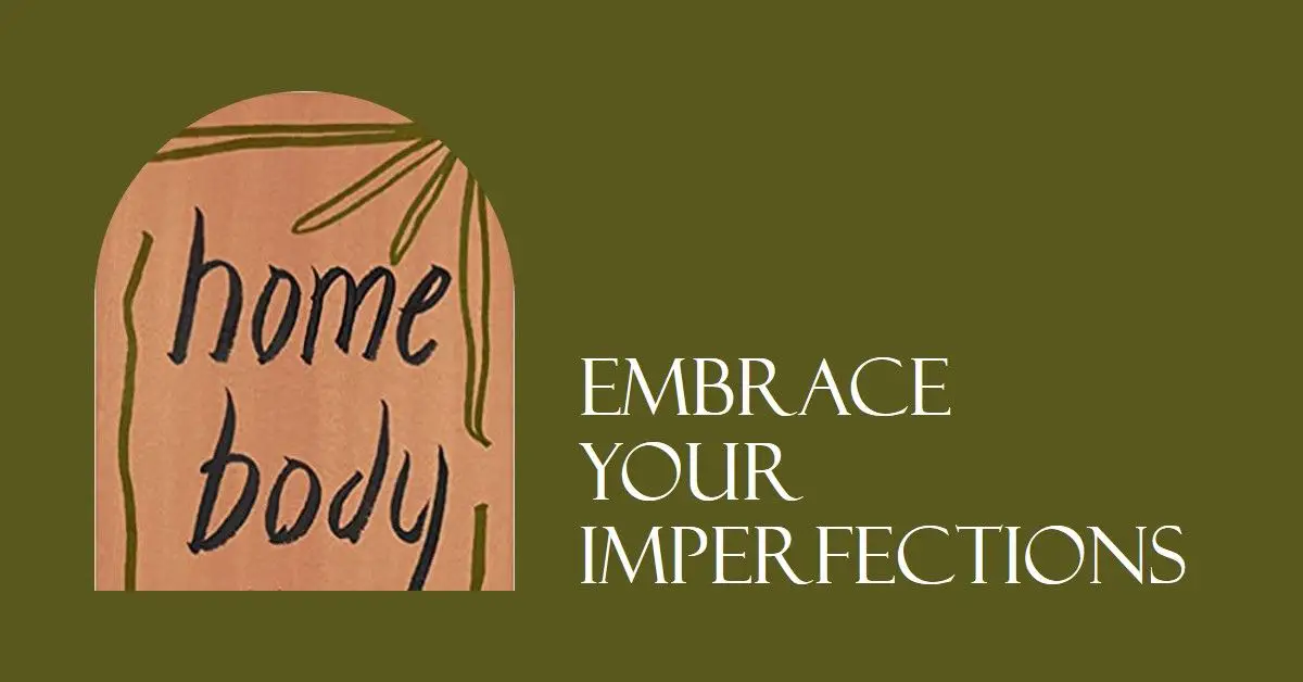 Home Body Rupi Kaur: Embrace Your Imperfections