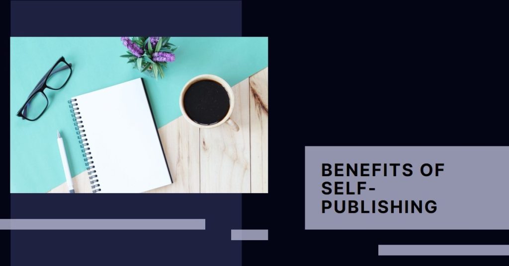Benefits Of Self-Publishing