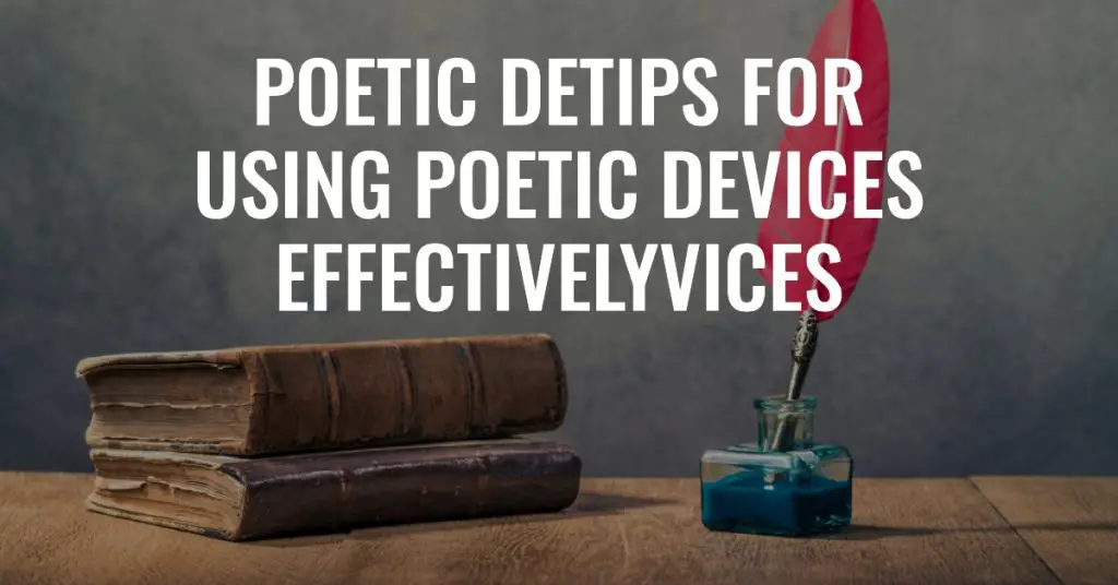 Tips for Using Poetic Devices Effectively